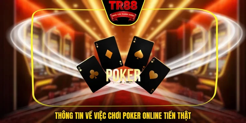 Thông tin về việc chơi Poker online tiền thật